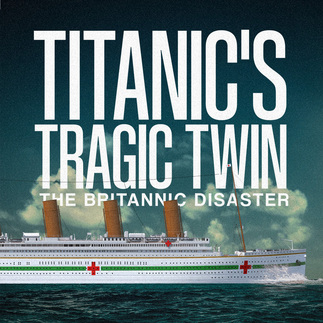 Watch Titanic S Tragic Twin The Britannic Disaster On BBC Select