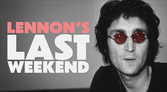 Lennon's Last Weekend