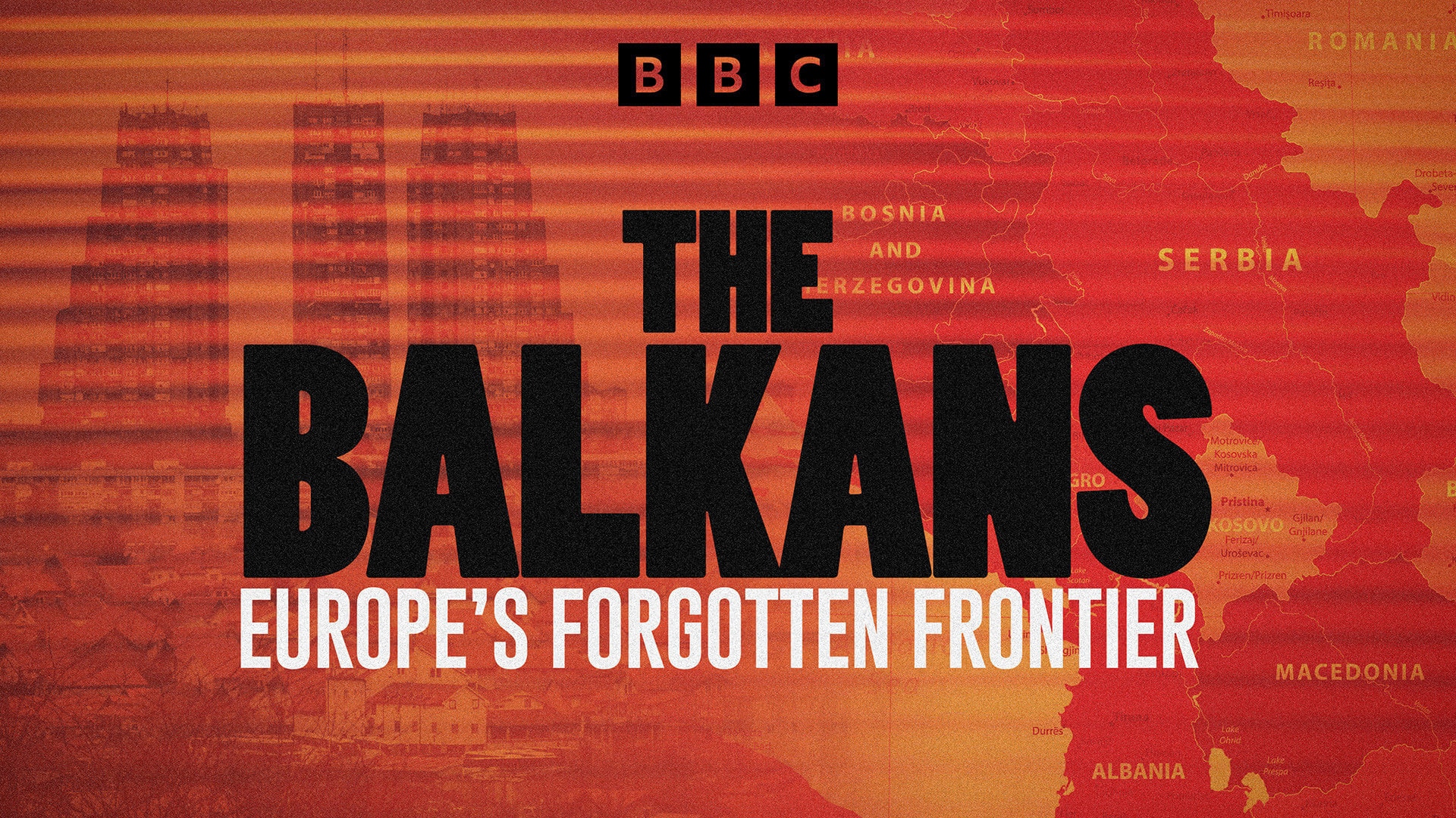 The Balkans: Europe’s Forgotten Frontier